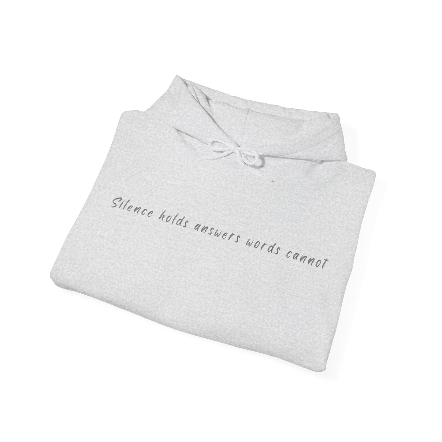Silent Answers Inspirational Quote Hooded Sweatshirt | True North