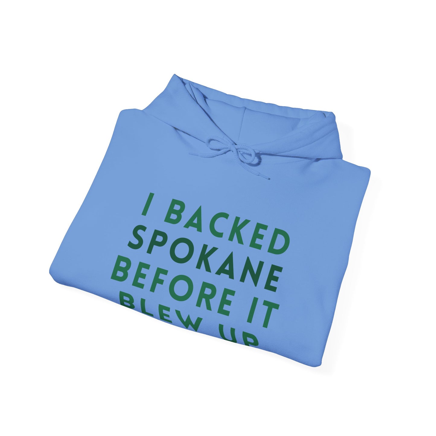 Spokane Supporter Hoodie — "I Backed Spokane Before It Blew Up"