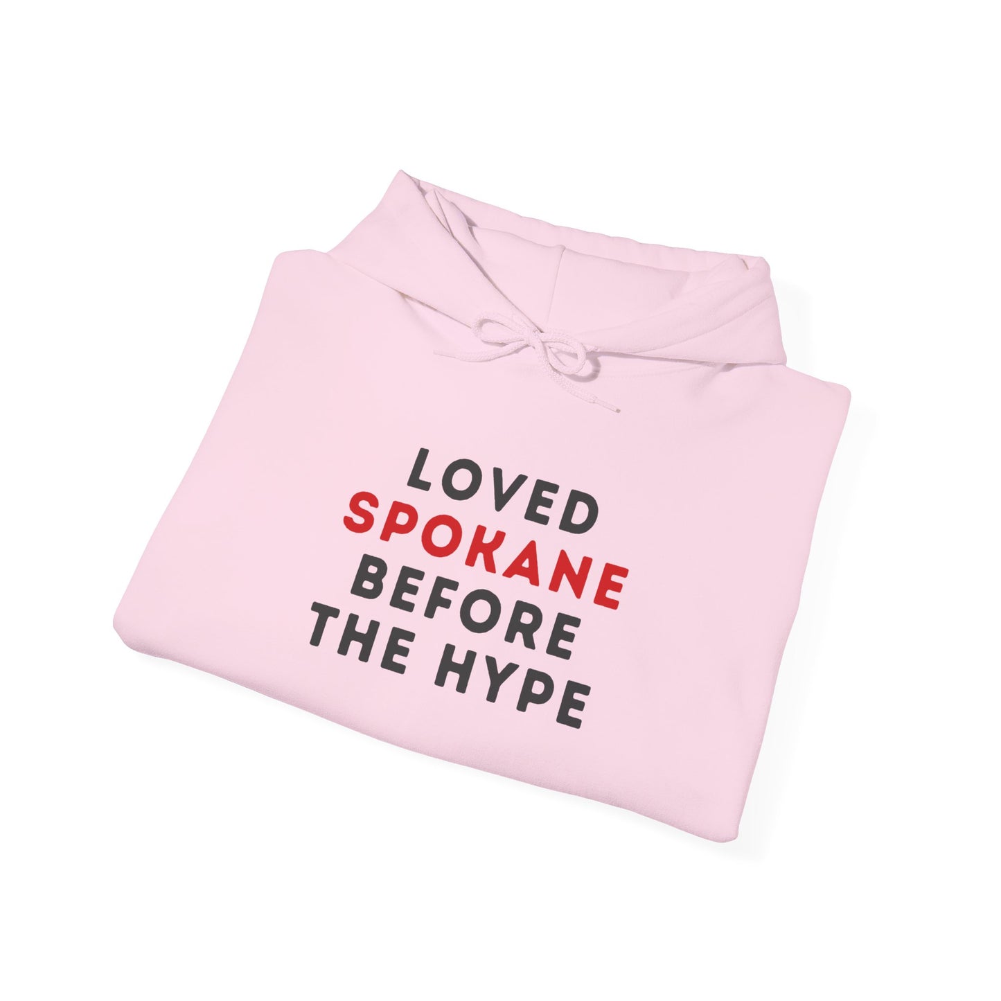 Spokane Local Pride Hoodie — "Loved Spokane Before the Hype" Pullover