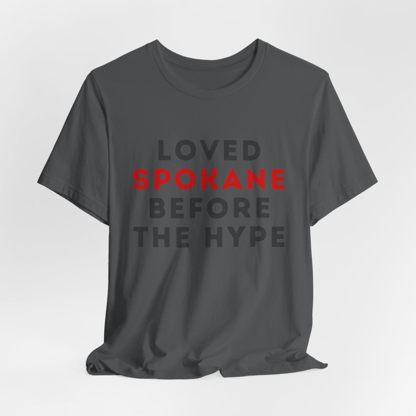 Loved Spokane Before the Hype T-Shirt