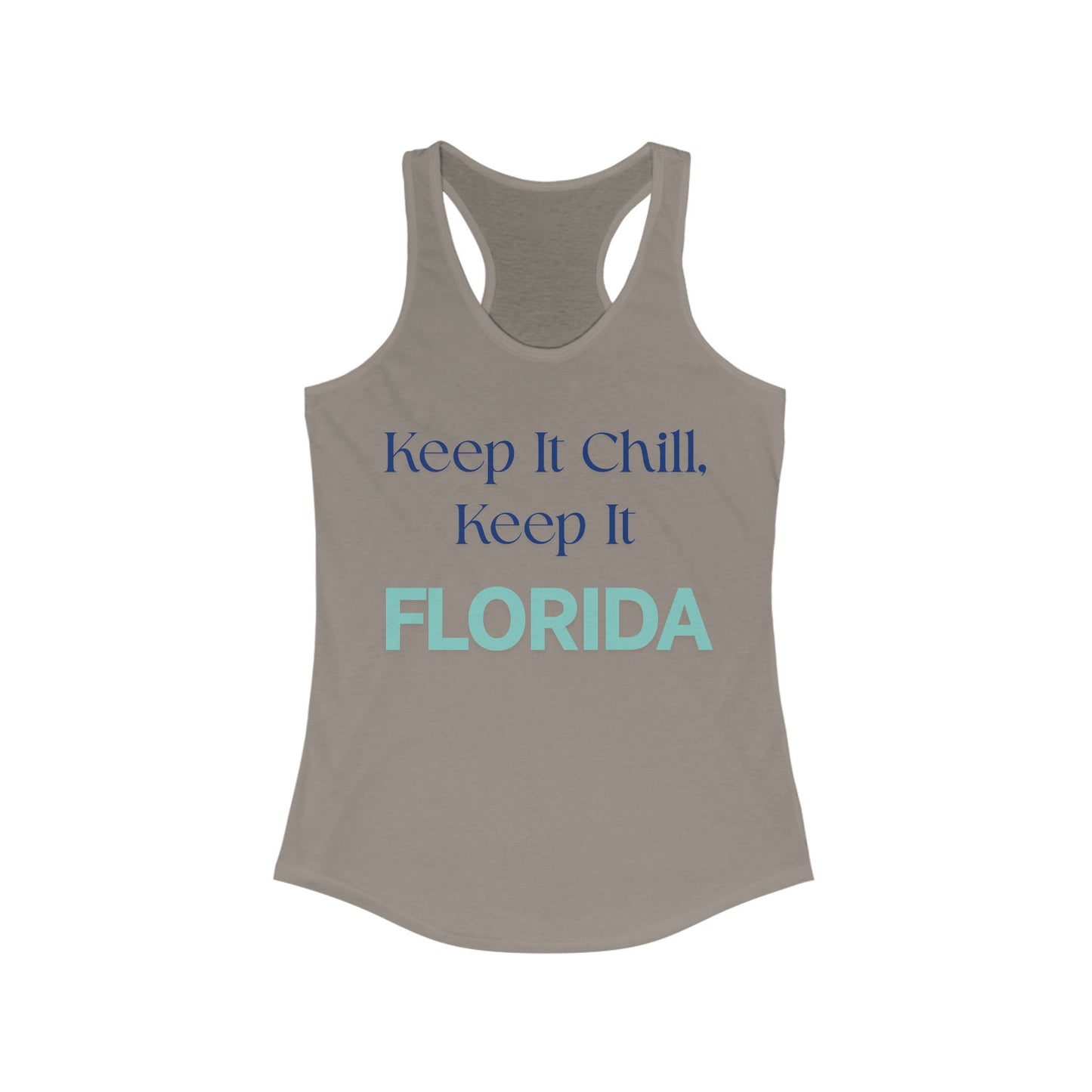 Keep it Chill Keep it FLORIDA | Women’s Ideal Racerback Tank | True North