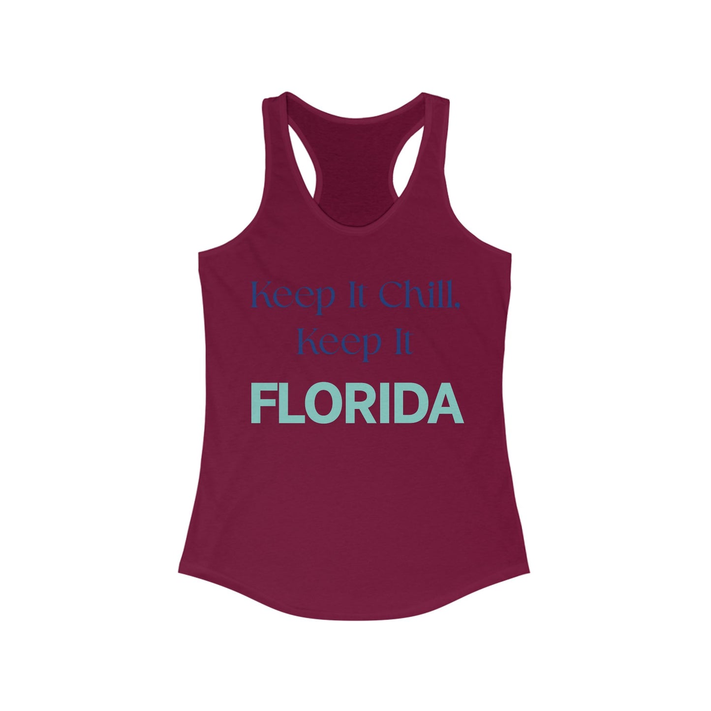 Keep it Chill Keep it FLORIDA | Women’s Ideal Racerback Tank | True North