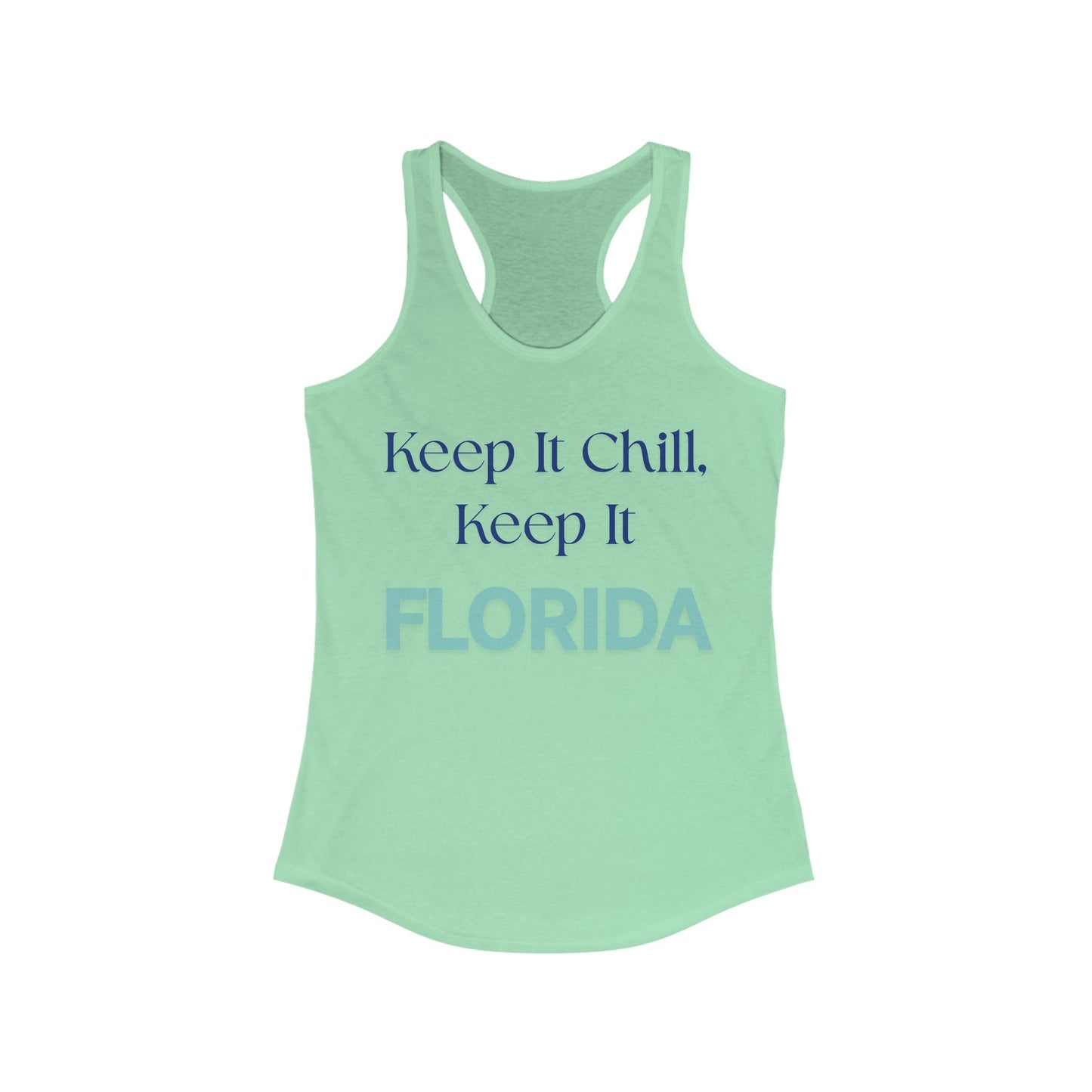 Keep it Chill Keep it FLORIDA | Women’s Ideal Racerback Tank | True North