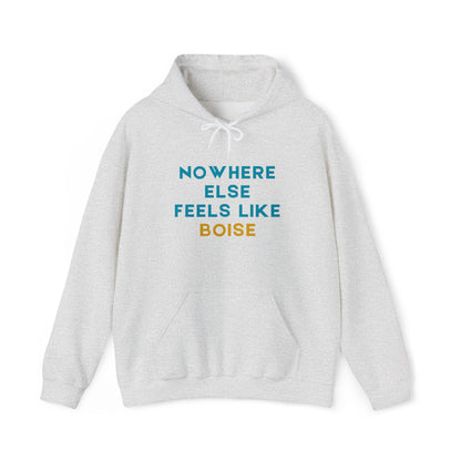 Boise Hoodie — "Nowhere Else Feels Like Boise" Cozy City Sweatshirt
