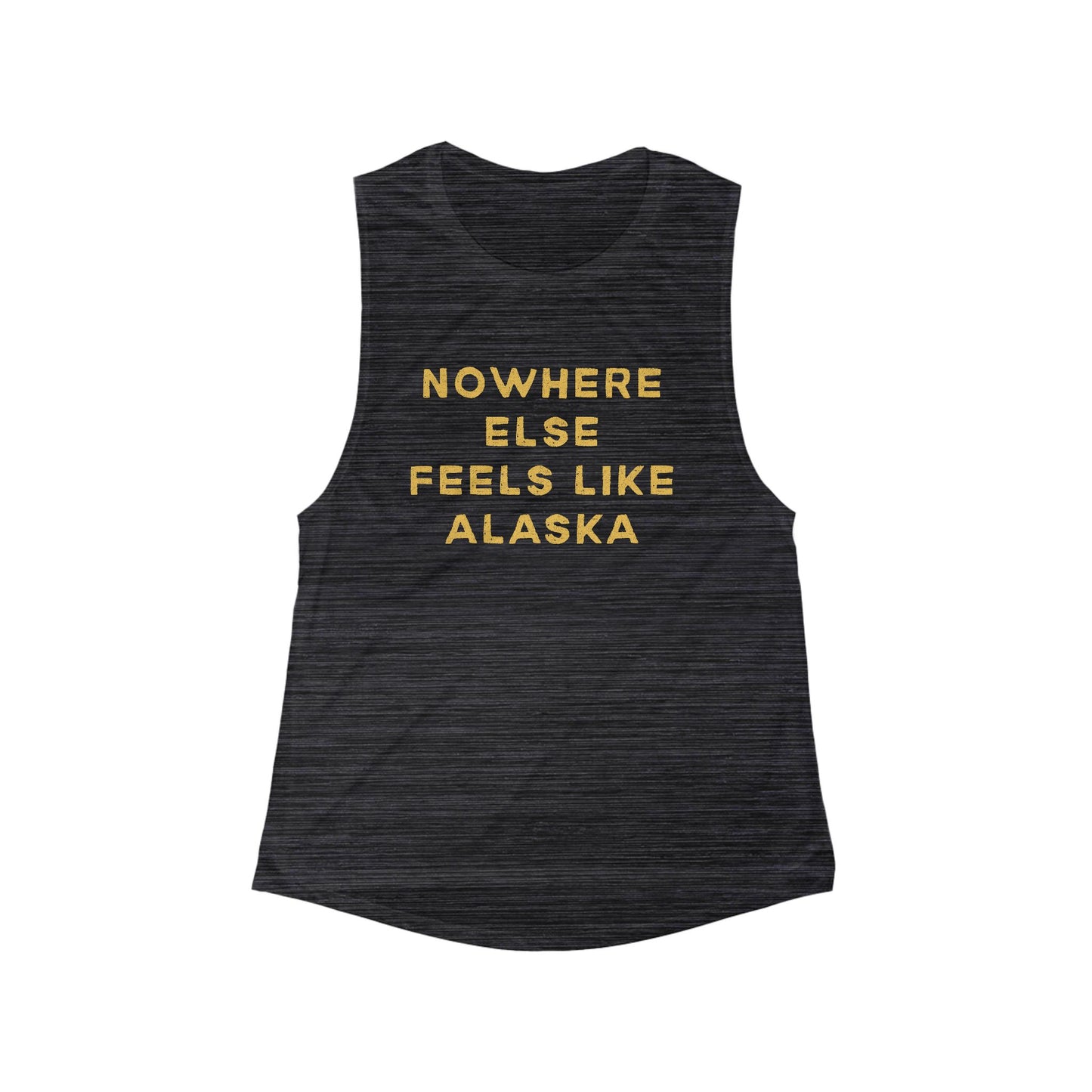 Nowhere Else Feels Like Alaska | Women’s Flowy Scoop Muscle Tank | True North