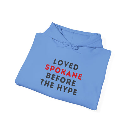 Spokane Local Pride Hoodie — "Loved Spokane Before the Hype" Pullover
