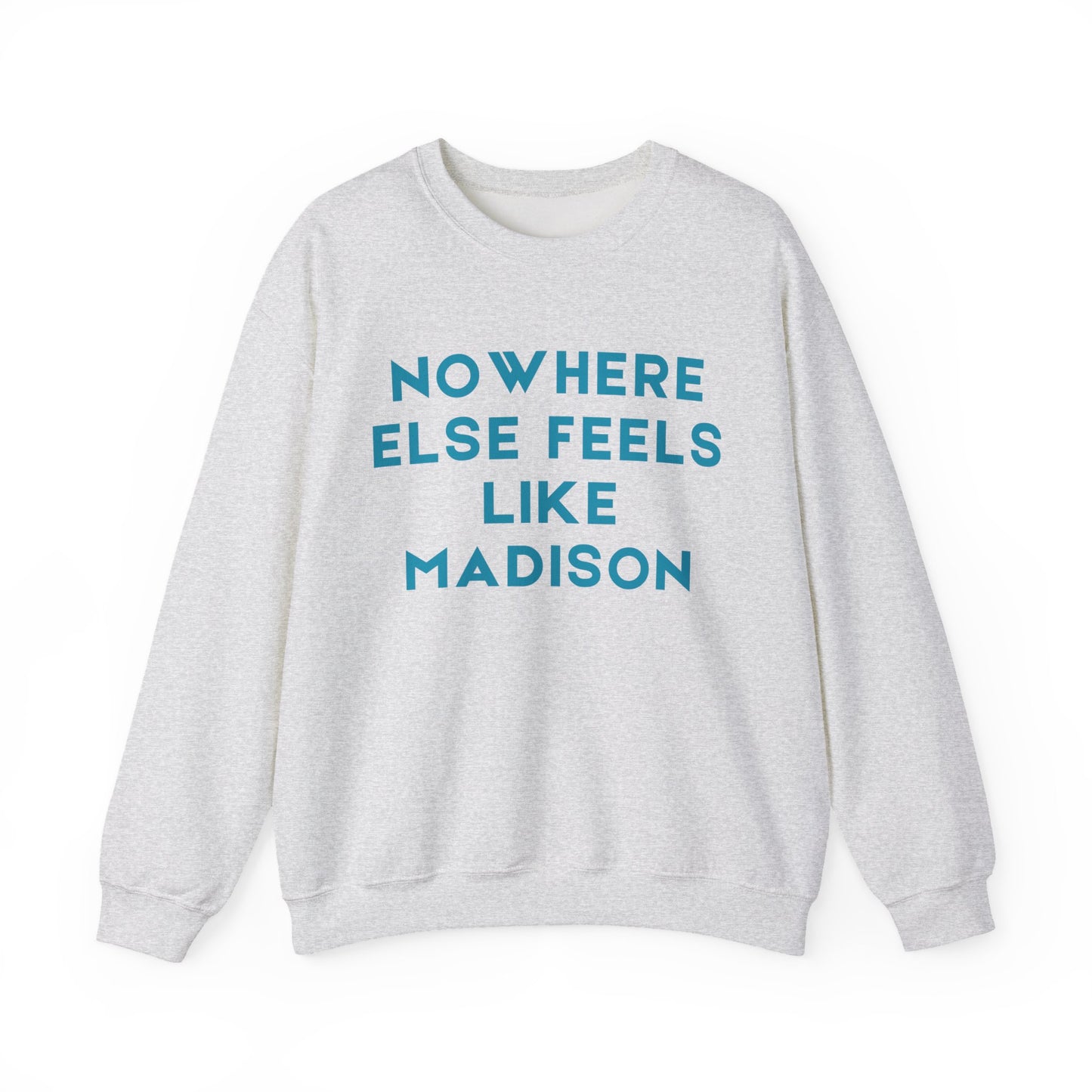 Madison Nowhere Else Feels Like Madison Unisex Sweatshirt | Soft Cotton | True North