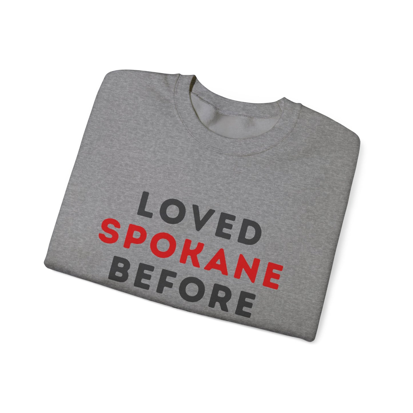 Spokane Crewneck Sweatshirt — "Loved Spokane Before the Hype" Retro City Pride