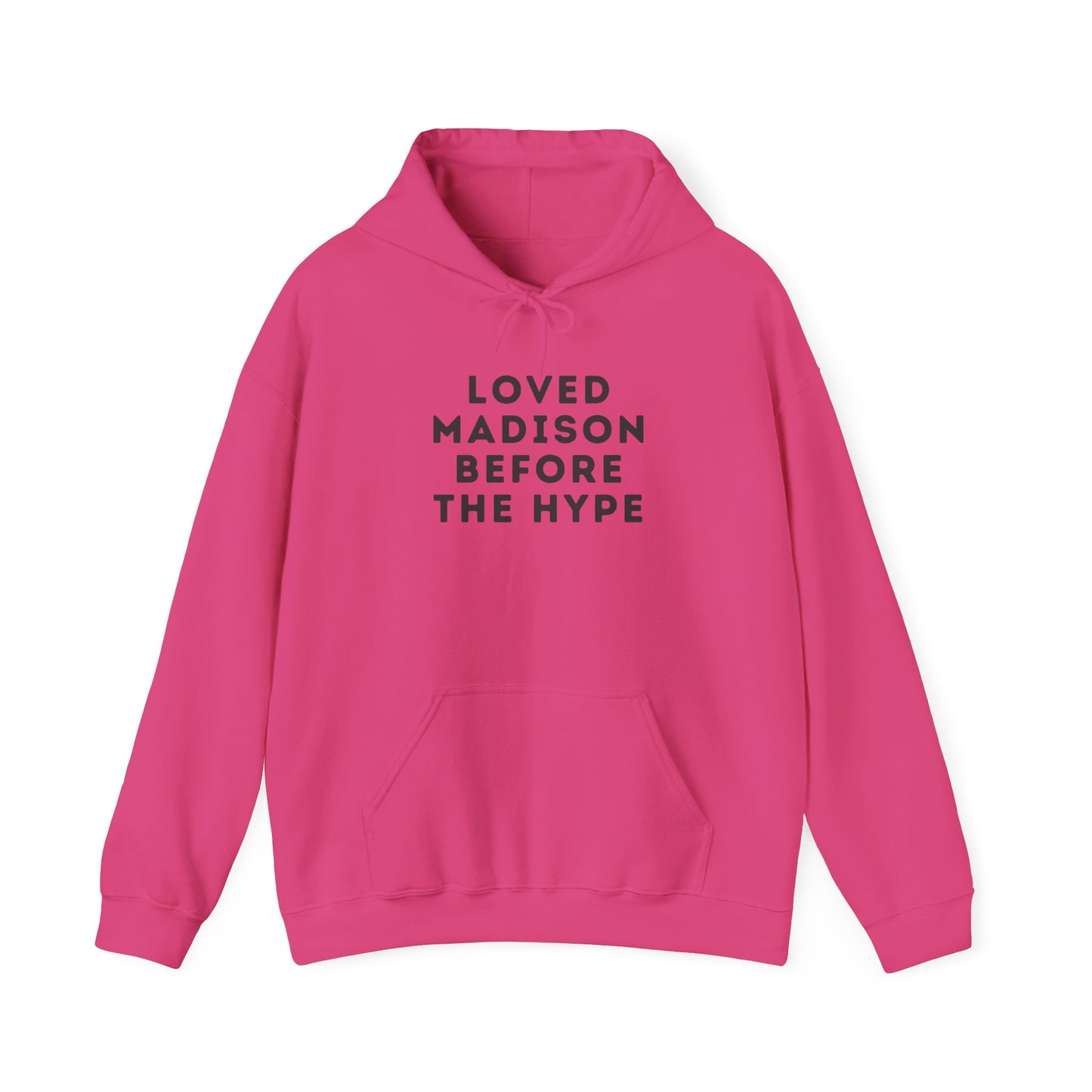 Madison "Loved Madison Before The Hype" Unisex Hoodie | Soft Cotton Fleece | True North