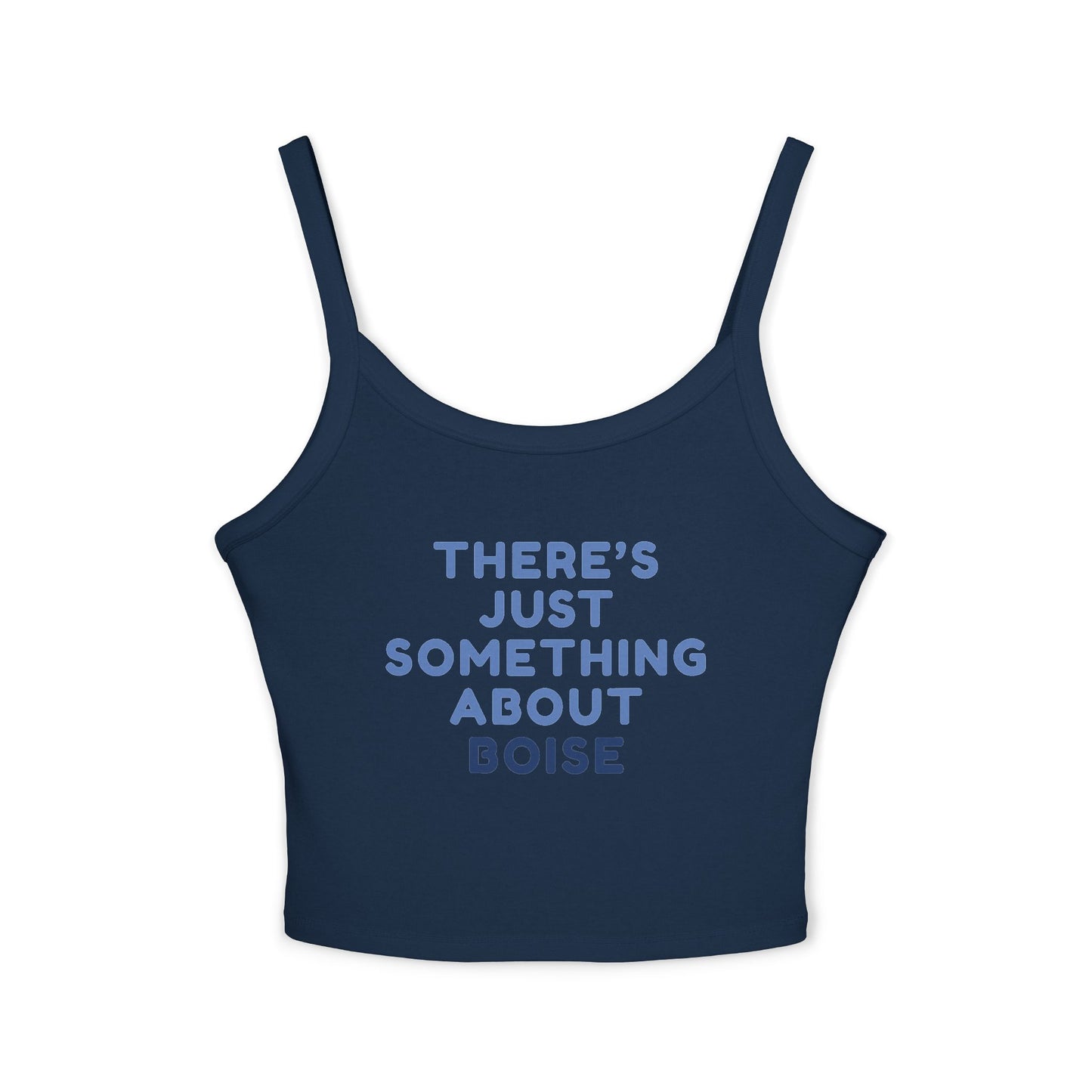 Boise Vibes Tank Top — "There's Just Something About Boise" Women's Spaghetti Strap Tank