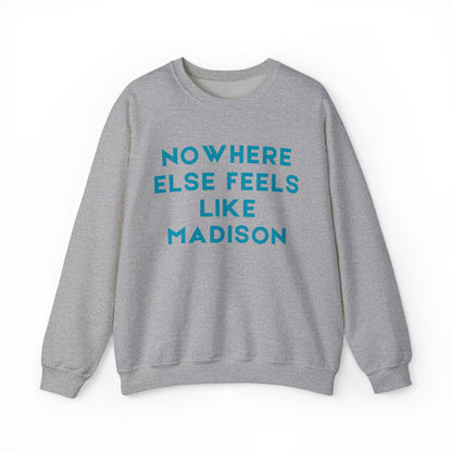 Madison Nowhere Else Feels Like Madison Unisex Sweatshirt | Soft Cotton | True North
