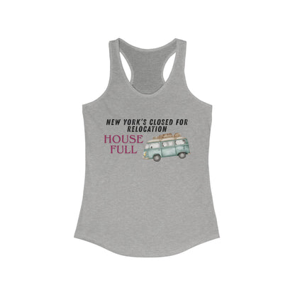 House Full New York Closed for Relocation | Women’s Ideal Racerback Tank | True North