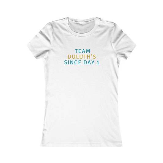 Team Duluth's Since Day 1 Women's Tee — Cute Supporter Shirt