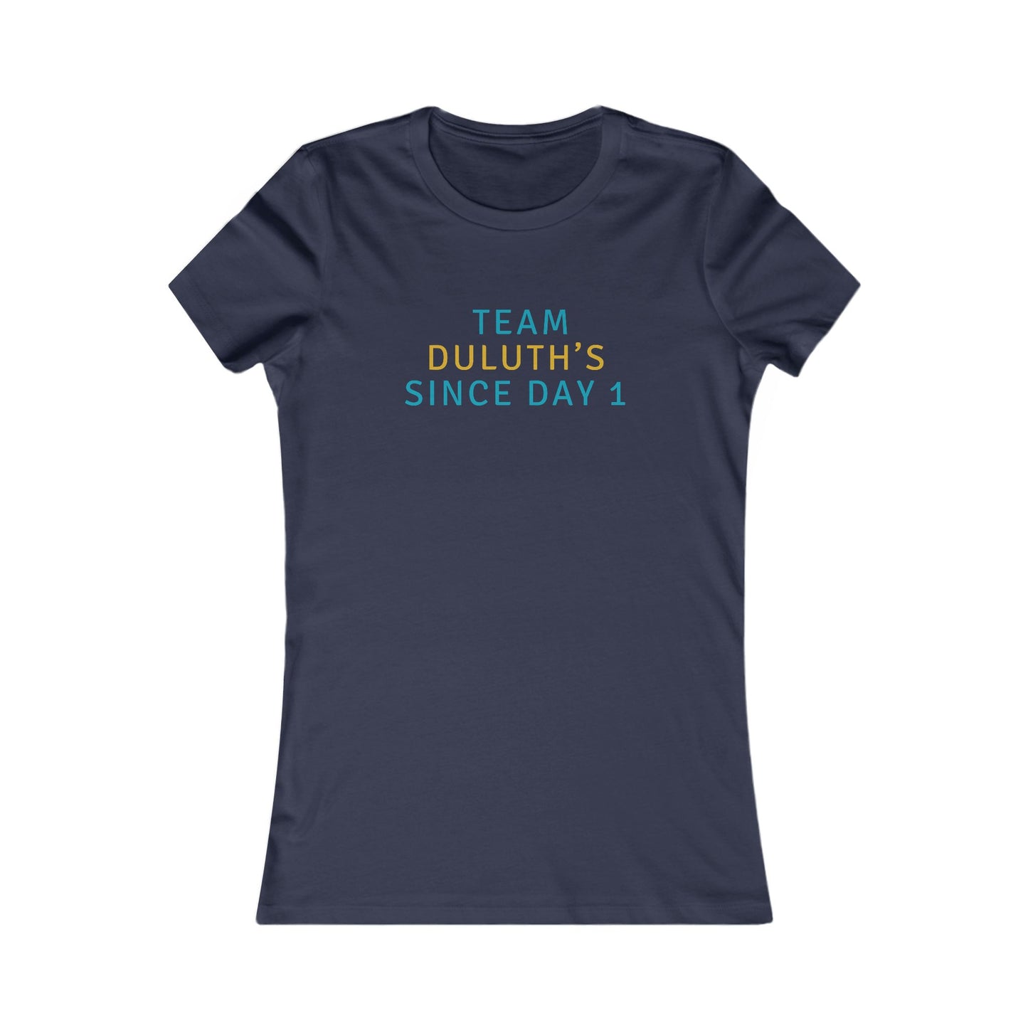 Team Duluth's Since Day 1 Women's Tee — Cute Supporter Shirt
