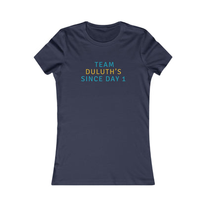 Team Duluth's Since Day 1 Women's Tee — Cute Supporter Shirt