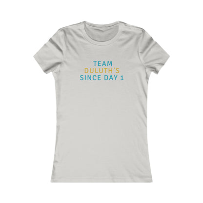 Team Duluth's Since Day 1 Women's Tee — Cute Supporter Shirt