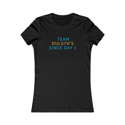 Team Duluth's Since Day 1 Women's Tee — Cute Supporter Shirt