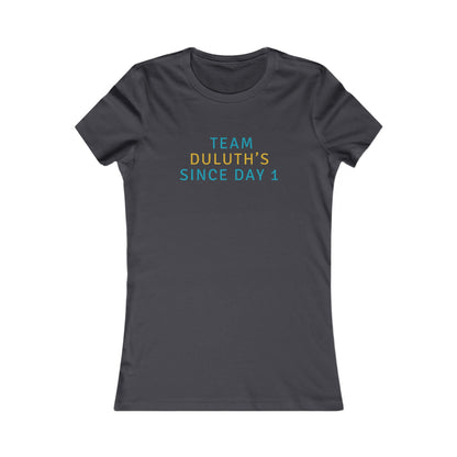 Team Duluth's Since Day 1 Women's Tee — Cute Supporter Shirt