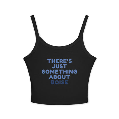 Boise Vibes Tank Top — "There's Just Something About Boise" Women's Spaghetti Strap Tank