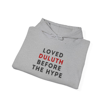 Loved Duluth Before The Hype Hoodie — Local Pride Pullover