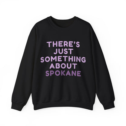 Spokane Crewneck Sweatshirt — "There's Just Something About Spokane" Cozy Pullover