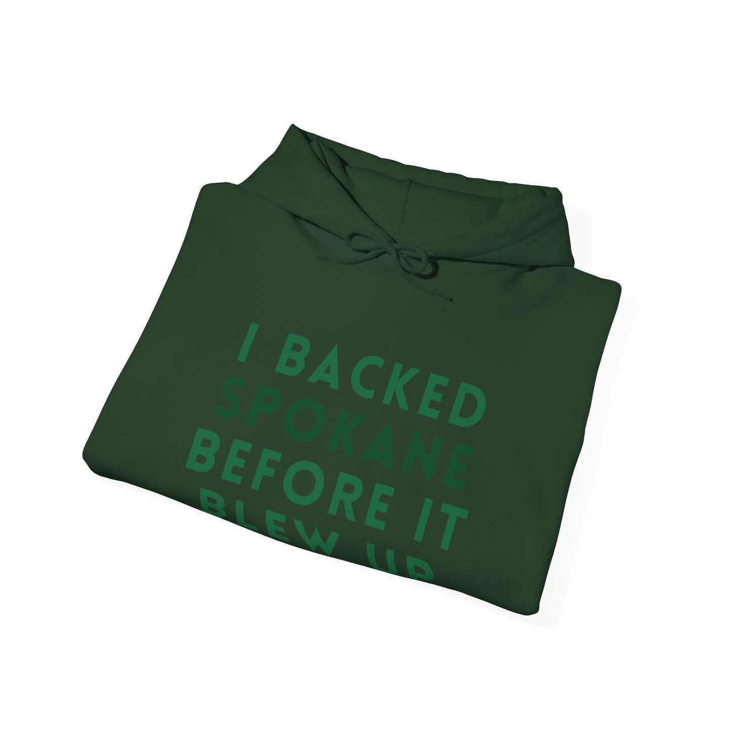 Spokane Supporter Hoodie — "I Backed Spokane Before It Blew Up"