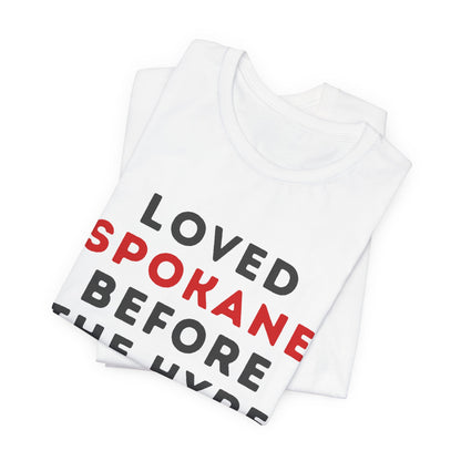 Loved Spokane Before the Hype T-Shirt