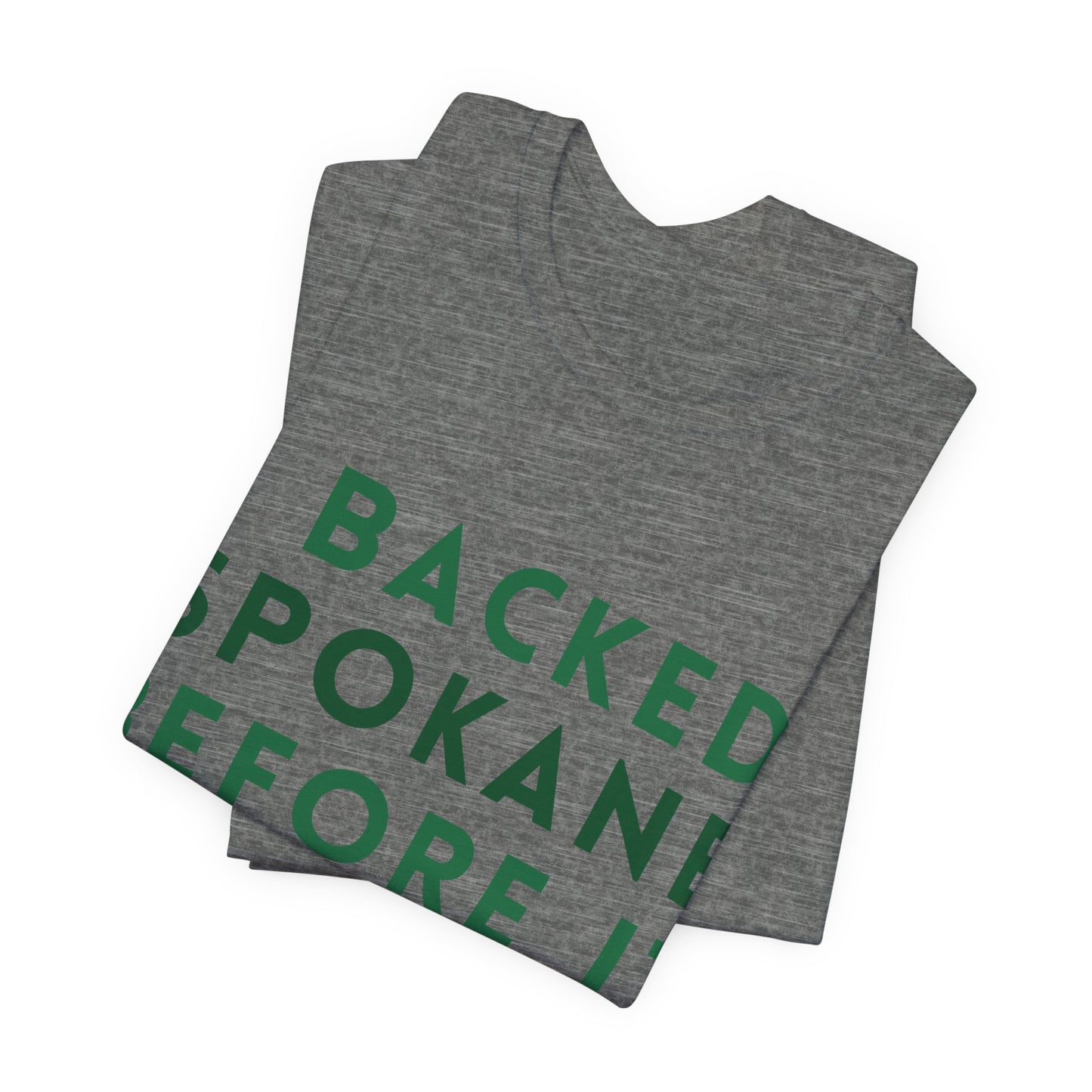 I Backed Spokane Before It Blew Up T-Shirt