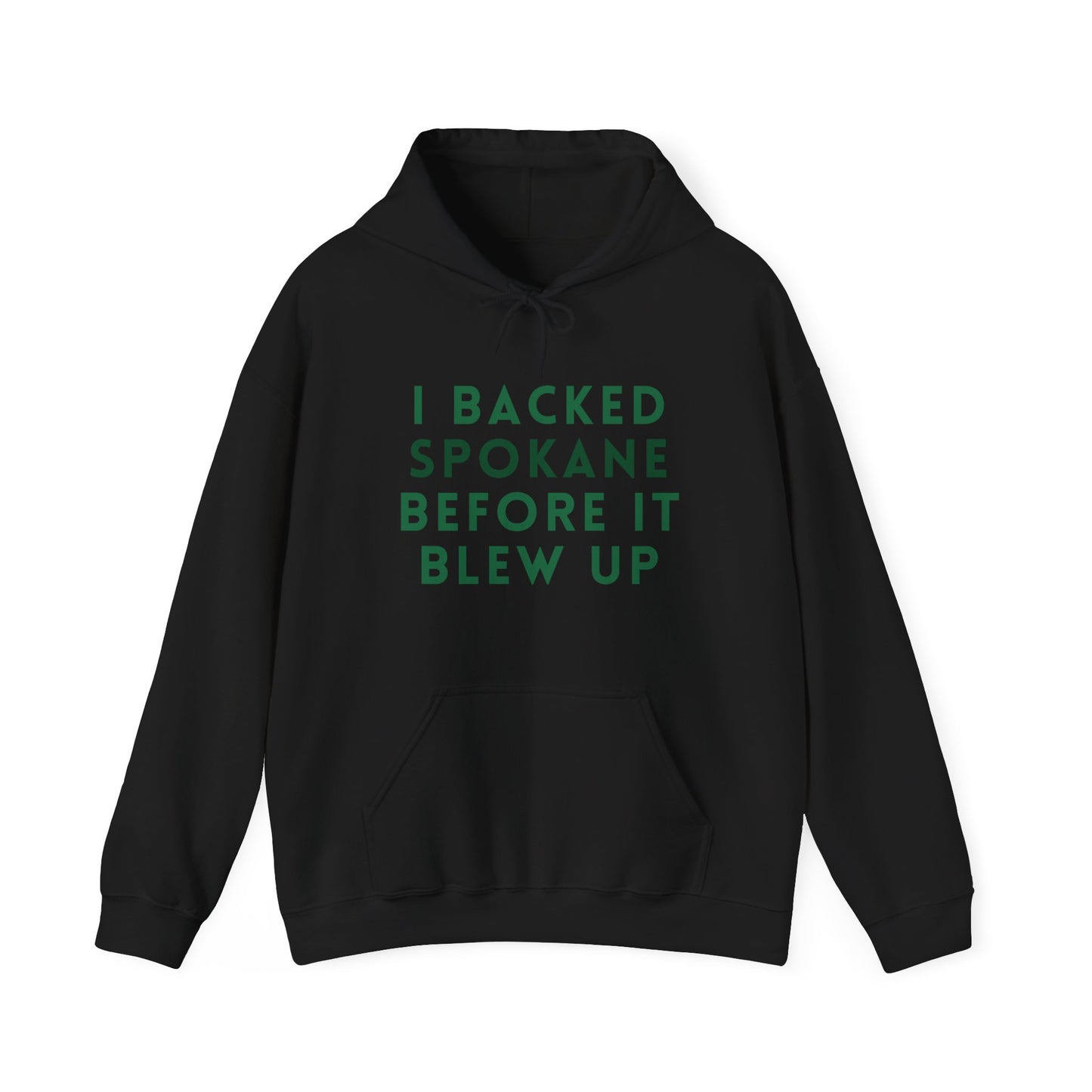 Spokane Supporter Hoodie — "I Backed Spokane Before It Blew Up"
