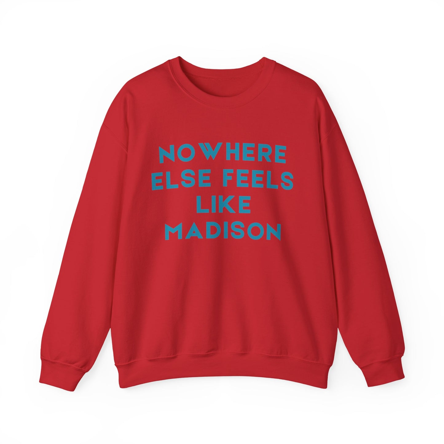 Madison Nowhere Else Feels Like Madison Unisex Sweatshirt | Soft Cotton | True North