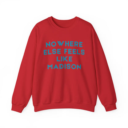 Madison Nowhere Else Feels Like Madison Unisex Sweatshirt | Soft Cotton | True North