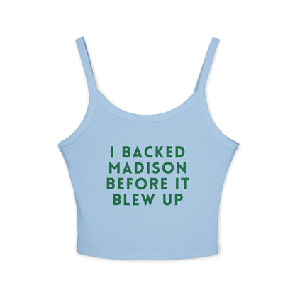 I Backed Madison Before It Blew Up Spaghetti Tank Top |  Premium Cotton | True North