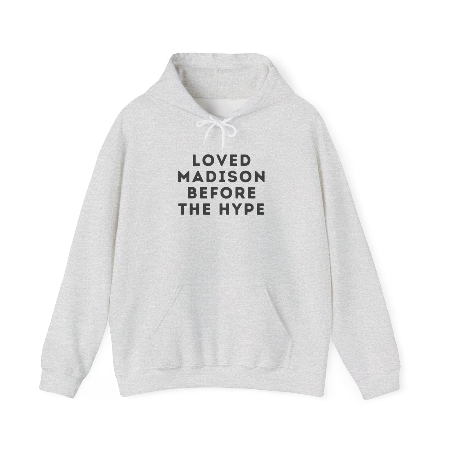 Madison "Loved Madison Before The Hype" Unisex Hoodie | Soft Cotton Fleece | True North