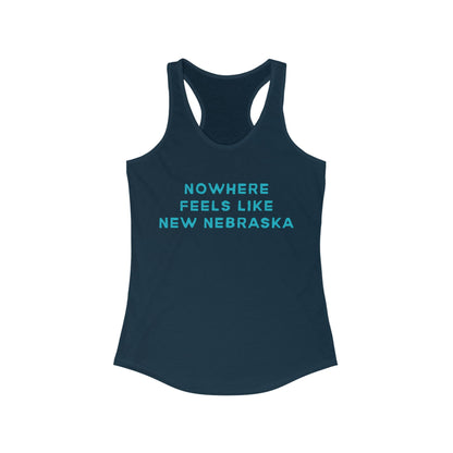 Nowhere Feels Like New Nebraska | Women’s Ideal Racerback Tank | True North