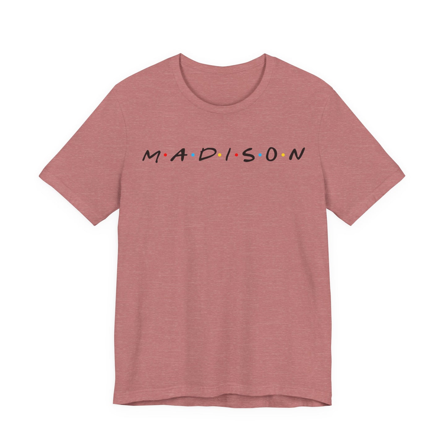 Madison Name Tee — Minimal Retro Friend Group Graphic  JERSEY T-Shirt
