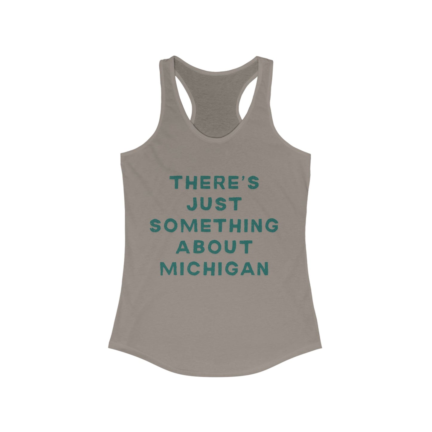 There’s Just Something About Michigan | Women’s Ideal Racerback Tank | True North