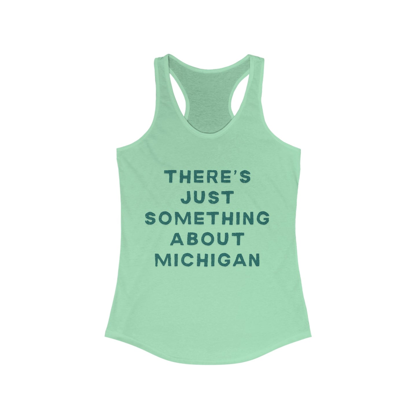 There’s Just Something About Michigan | Women’s Ideal Racerback Tank | True North