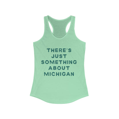 There’s Just Something About Michigan | Women’s Ideal Racerback Tank | True North