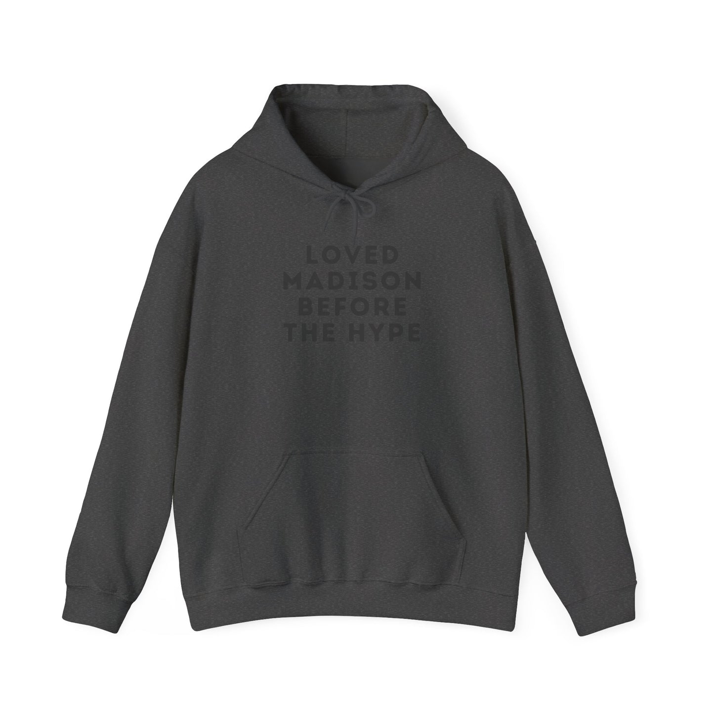 Madison "Loved Madison Before The Hype" Unisex Hoodie | Soft Cotton Fleece | True North