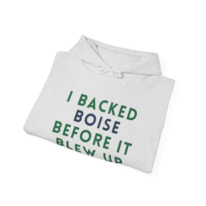 Boise Local Pride Hoodie — "I Backed Boise Before It Blew Up"