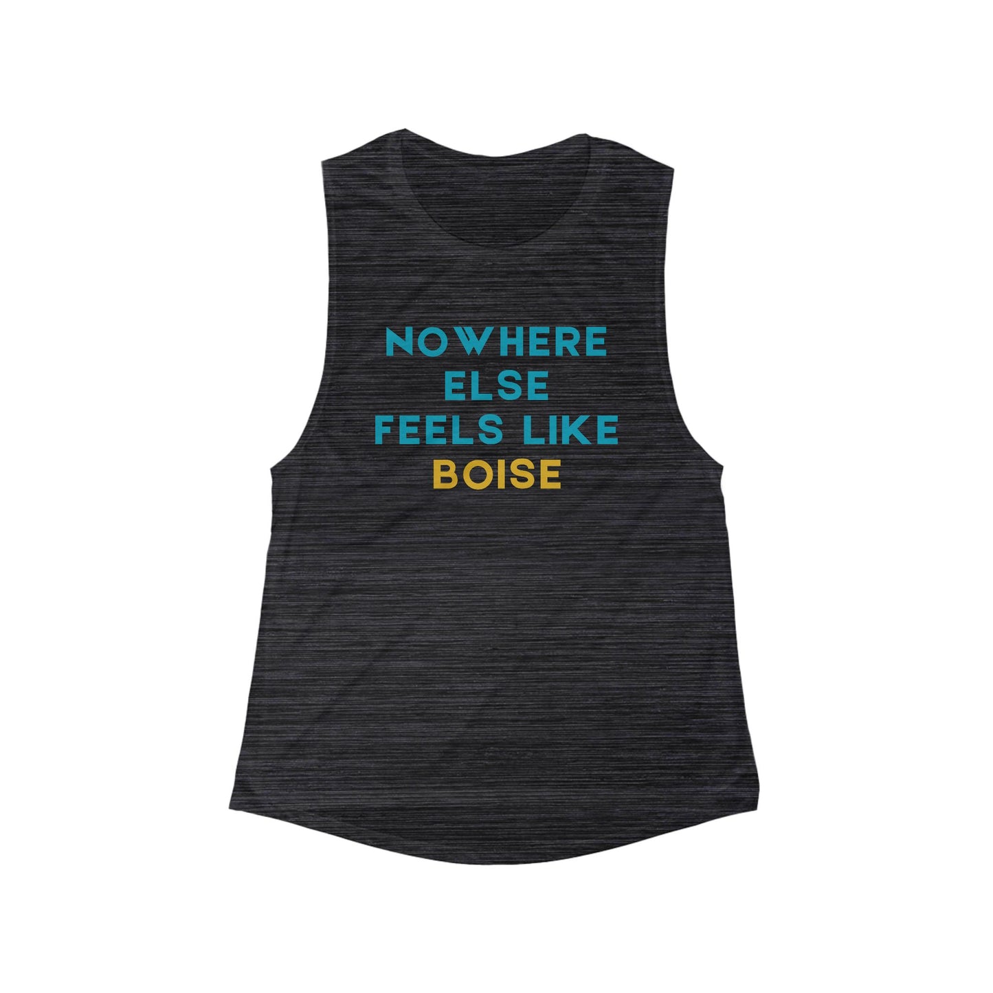 Nowhere Else Feels Like Boise — Women's Muscle Tank