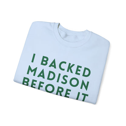 Madison I Backed Madison Before It Blew Up Unisex Sweatshirt | Soft Cotton Fit | True North