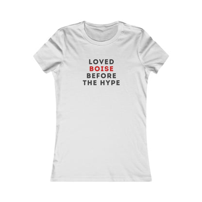 Loved Boise Before The Hype Women's Tee