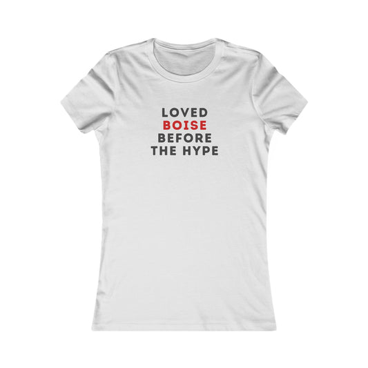 Loved Boise Before The Hype Women's Tee