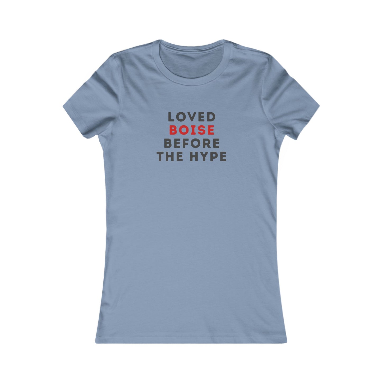 Loved Boise Before The Hype Women's Tee