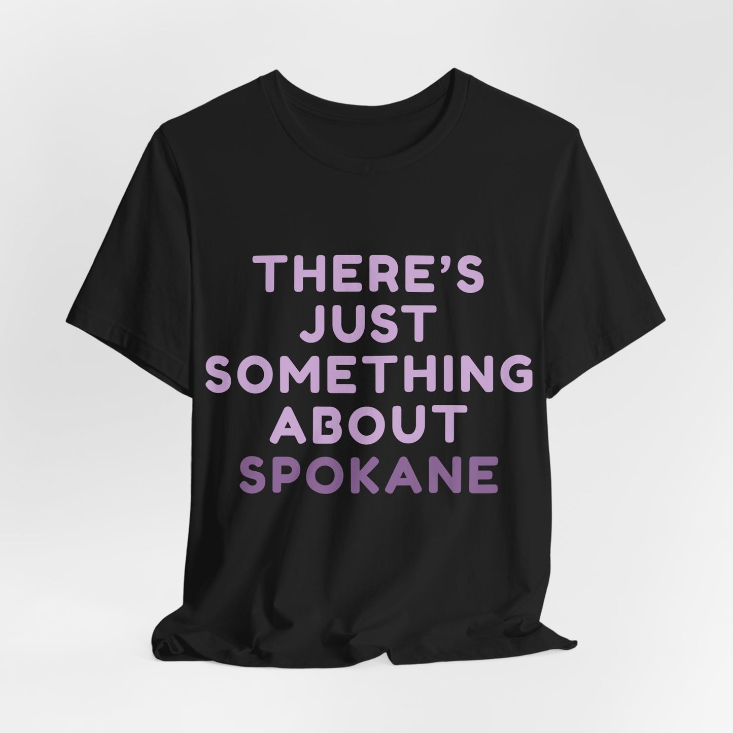 There's Just Something About Spokane T‑Shirt