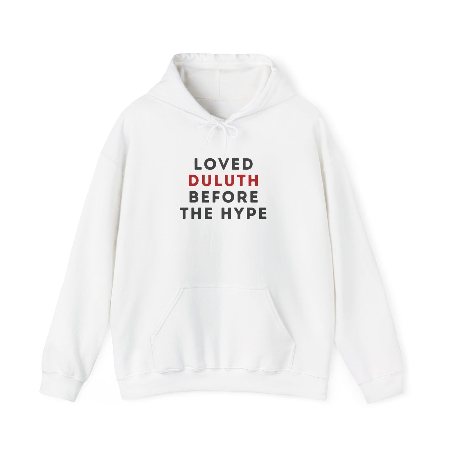 Loved Duluth Before The Hype Hoodie — Local Pride Pullover
