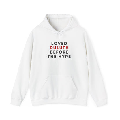 Loved Duluth Before The Hype Hoodie — Local Pride Pullover