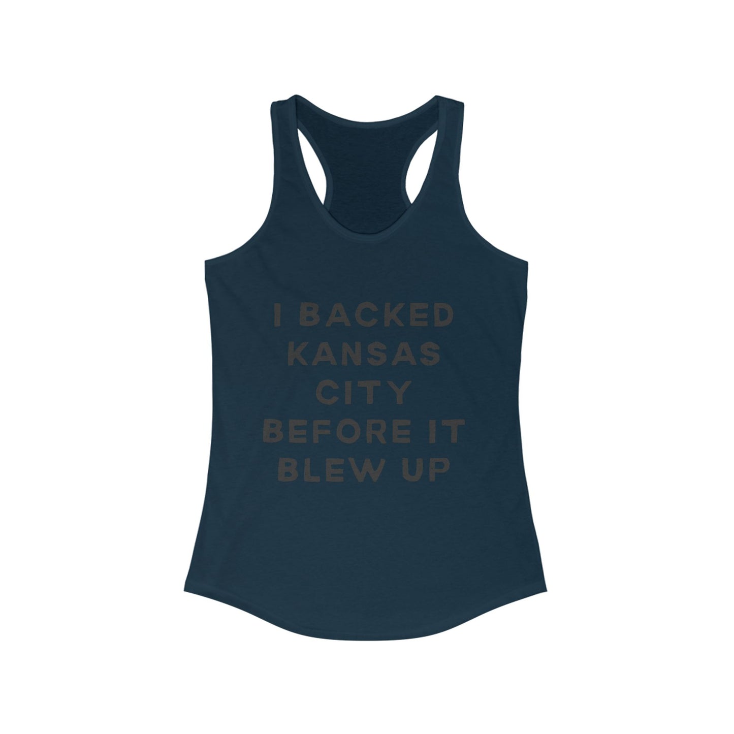 I Backed Kansas City Before it Blew Up | Women’s Ideal Racerback Tank | True North