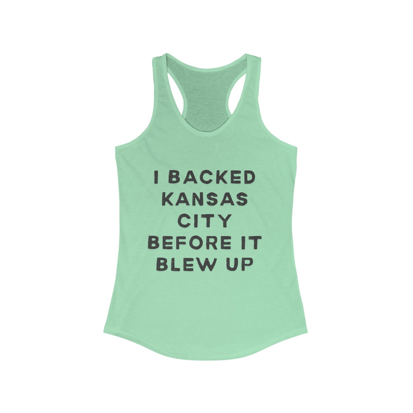 I Backed Kansas City Before it Blew Up | Women’s Ideal Racerback Tank | True North